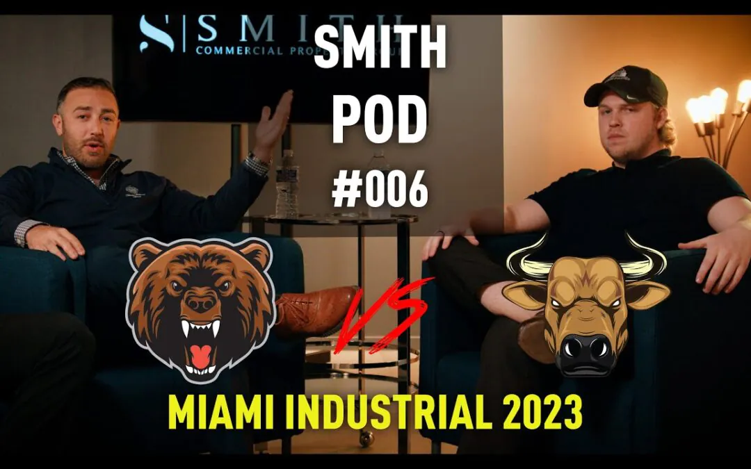 EP. 6 – MIAMI INDUSTRIAL 2023 BEAR VS BULL? | SMITH POD