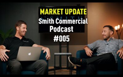 SMITH COMMERCIAL PODCAST | MARKET UPDATE.